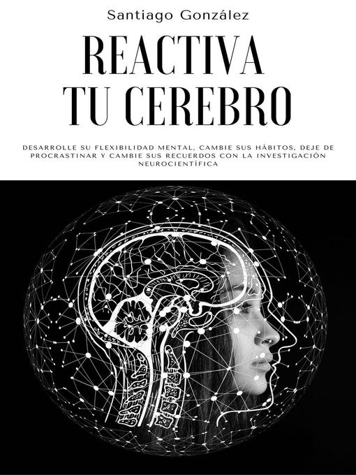 Title details for Reactiva tu cerebro by Santiago González - Available